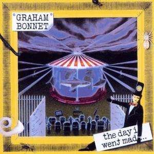 Day I Went Mad, the - Graham Bonnet - Musik - ESCAPE - 5031281260703 - 1. oktober 2001