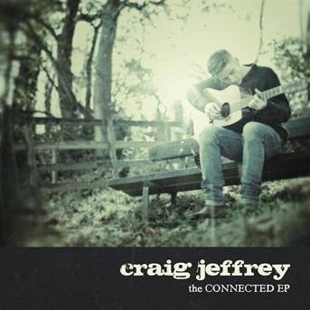 Cover for Craig Jeffrey · Connected (CD) [EP edition] (2013)