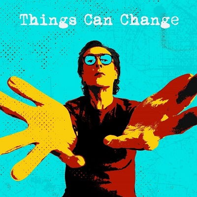 Things Can Change - Miles Hunt - Music - Good Deeds Music LTD - 5060155725703 - December 16, 2022