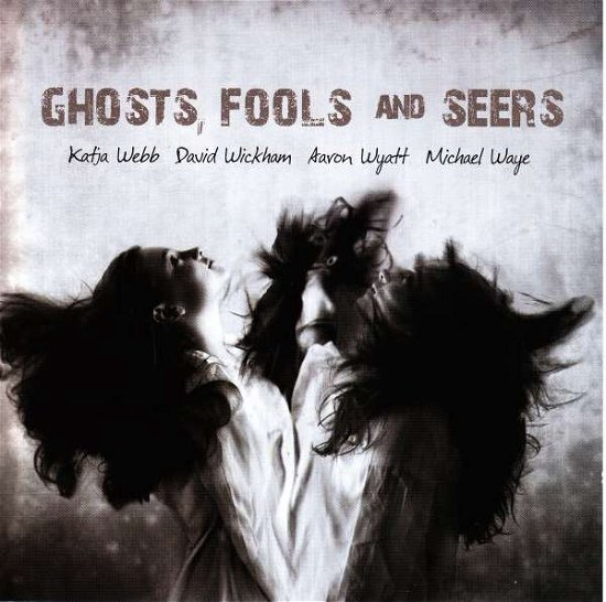 Ghosts Fools And Seers - Webb / Wickham / Wyatt / Waye - Muziek - STONE - 5060192780703 - 28 april 2017