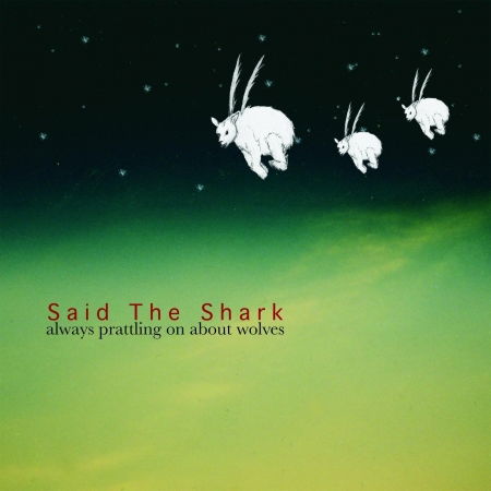 Said the Shark · Always Prattling on (CD) (2006)