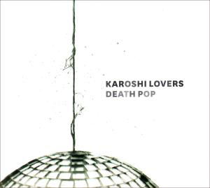 Death Pop - Karoshi Lovers - Música - Code 7 - 9Pm Records - 6420610771703 - 13 de dezembro de 2011