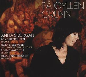 Pa Gyllen Grunn - Anita Skorgan - Muzyka - KIRKELIG KULTURVERKSTED - 7029971113703 - 10 listopada 2011