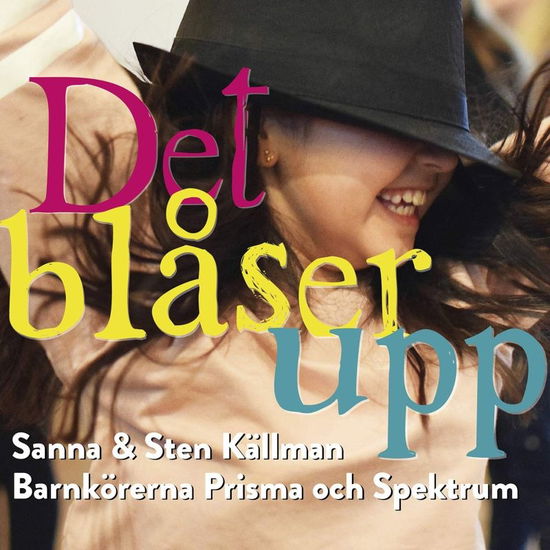 Cover for Kallman / Barnkoren Spektrum / Barnkoren Prisma · Det Blaser Upp (CD) (2020)