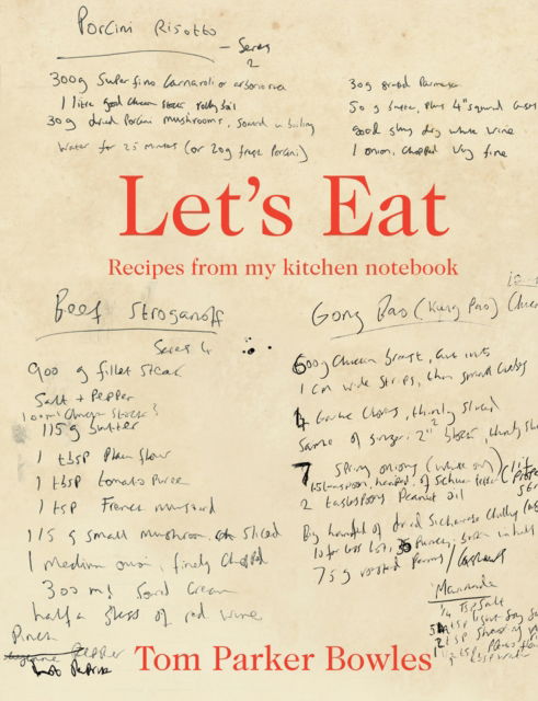 Cover for Tom Parker Bowles · Let's Eat: Recipes from My Kitchen Notebook (Gebundenes Buch) (2025)