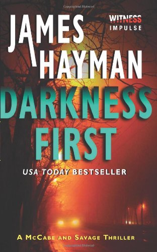 Cover for James Hayman · Darkness First: A McCabe and Savage Thriller - McCabe and Savage Thrillers (Paperback Book) (2014)