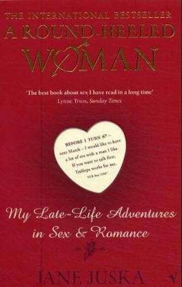 Cover for Jane Juska · A Round-Heeled Woman: My Late-Life Adventures in Sex and Romance (Paperback Book) (2004)