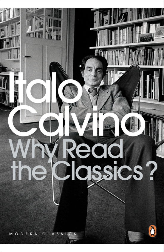 Why Read the Classics? - Penguin Modern Classics - Italo Calvino - Bøker - Penguin Books Ltd - 9780141189703 - 28. mai 2009