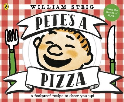 Pete's a Pizza - William Steig - Bücher - Penguin Random House Children's UK - 9780141374703 - 1. Februar 2018