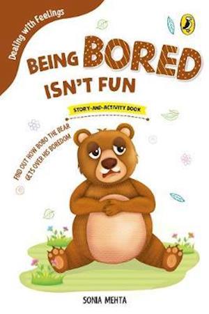 Cover for Sonia Mehta · Being Bored Isn't Fun (Dealing with Feelings) (Paperback Book) (2018)