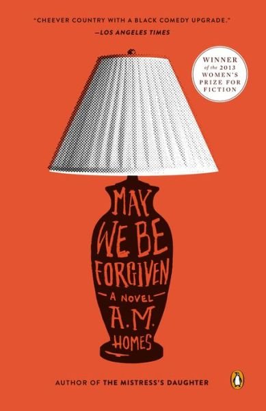 Cover for A. M. Homes · May We Be Forgiven: a Novel (Paperback Bog) [Reprint edition] (2013)