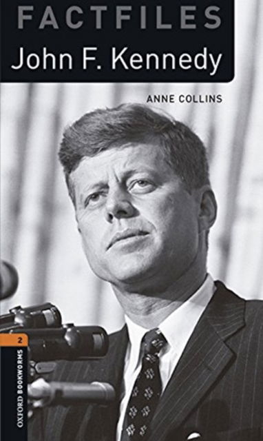 Cover for Anne Collins · Oxford Bookworms Library Factfiles: Level 2:: John F Kennedy audio pack - Oxford Bookworms Library Factfiles (Buch) (2016)