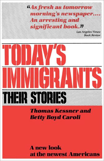 Cover for Kessner, Thomas (Kingsborough Community College, Kingsborough Community College) · Today's Immigrants, Their Stories: A New Look at the Newest Americans (Taschenbuch) (1983)