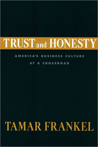 Cover for Frankel, Tamar (Professor of Law, Professor of Law, Boston University Law School) · Trust and Honesty: America's Business Culture at a Crossroad (Paperback Book) (2008)