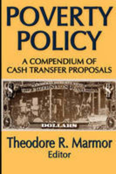 Cover for Theodore R. Marmor · Poverty Policy: A Compendium of Cash Transfer Proposals (Paperback Book) (2008)
