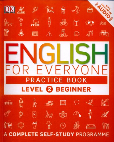 Cover for Dk · English for Everyone Practice Book Level 2 Beginner: A Complete Self-Study Programme - DK English for Everyone (Paperback Book) (2016)