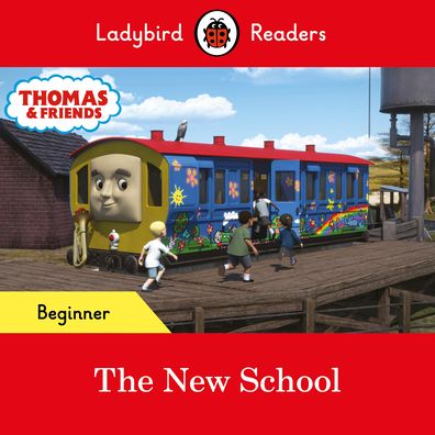 Cover for Ladybird · Ladybird Readers Beginner Level - Thomas the Tank Engine - The New School (ELT Graded Reader) - Ladybird Readers (Paperback Book) (2022)