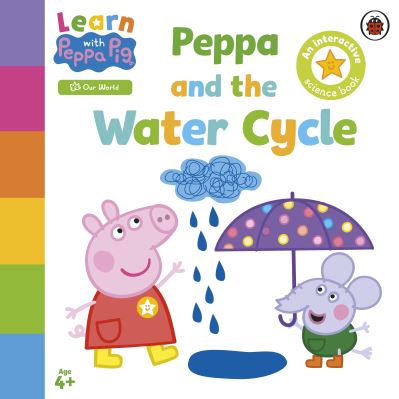 Learn with Peppa: Peppa and the Water Cycle - Learn with Peppa - Peppa Pig - Bøger - Penguin Random House Children's UK - 9780241645703 - 11. juli 2024