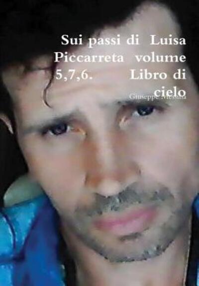 Cover for Giuseppe Messina · Sui passi di Luisa Piccarreta volume 5,7,6. Libro di cielo (Hardcover Book) (2019)