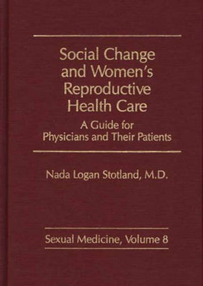 Cover for N L Stotland · Social Change and Women's Reproductive Health Care: A Guide for Physicians and Their Patients (Hardcover bog) (1988)