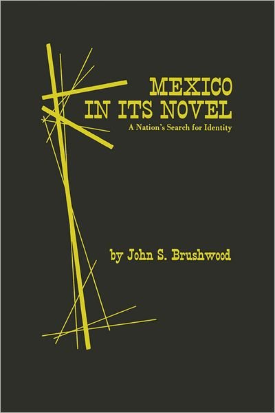 Cover for John S. Brushwood · Mexico in Its Novel: A Nation's Search for Identity - Texas Pan American Series (Taschenbuch) (1972)