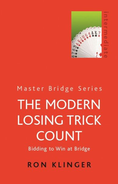 The Modern Losing Trick Count - Master Bridge - Ron Klinger - Bücher - Orion Publishing Co - 9780304357703 - 10. Mai 2001