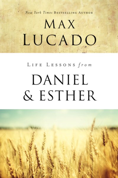 Cover for Max Lucado · Life Lessons from Daniel and Esther: Faith Under Pressure - Life Lessons (Paperback Bog) (2019)