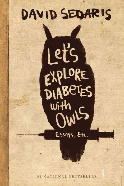 Let's Explore Diabetes with Owls - David Sedaris - Böcker - Back Bay Books - 9780316154703 - 3 juni 2014