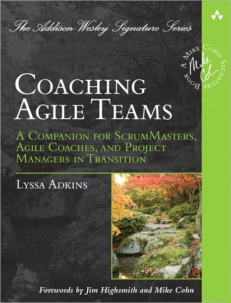 Cover for Lyssa Adkins · Coaching Agile Teams: A Companion for ScrumMasters, Agile Coaches, and Project Managers in Transition - Addison-Wesley Signature Series (Cohn) (Paperback Bog) (2010)