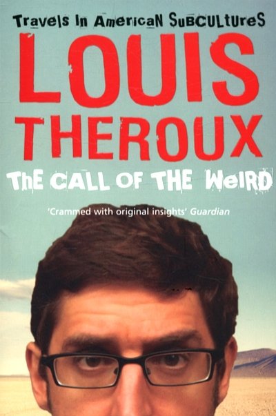 Cover for Louis Theroux · Call of the Weird - Travels in American Subcultures (N/A) (2006)