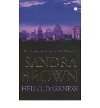 Cover for Sandra Brown · Hello, Darkness: The gripping thriller from #1 New York Times bestseller (Taschenbuch) (2004)