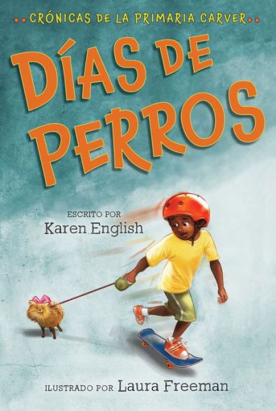 Cover for Karen English · Dias De Perros: Dog Days (Spanish edition) - The Carver Chronicles (Paperback Book) (2020)