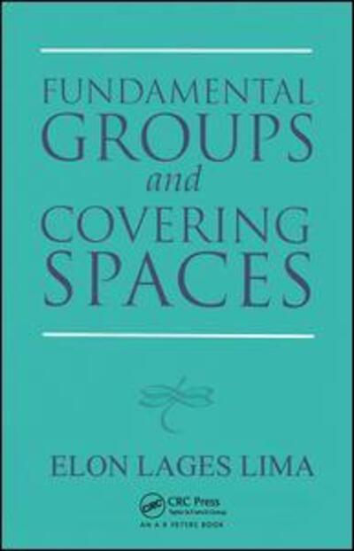 Fundamental Groups and Covering Spaces - Elon Lages Lima - Książki - Taylor & Francis Ltd - 9780367446703 - 2 grudnia 2019