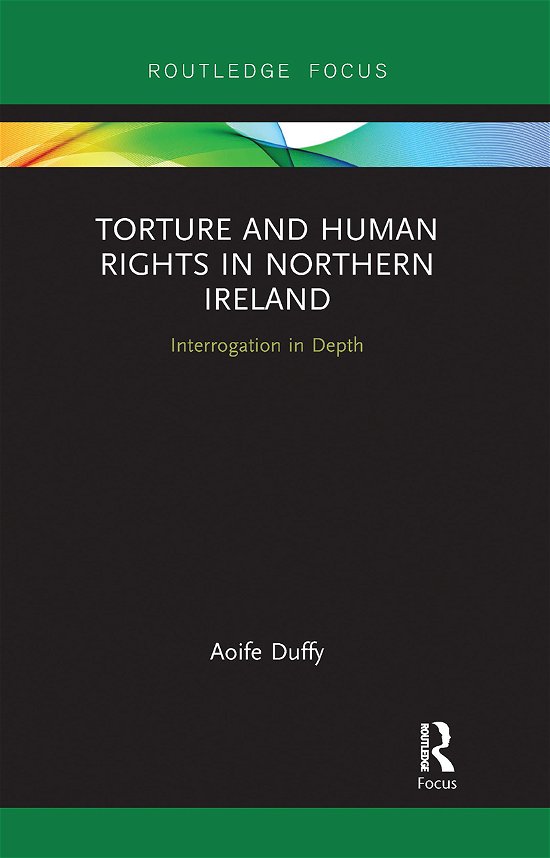 Cover for Aoife Duffy · Torture and Human Rights in Northern Ireland: Interrogation in Depth (Paperback Bog) (2020)