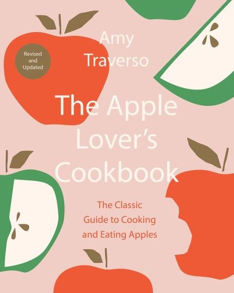Cover for Amy Traverso · Apple Lover's Cookbook Revised and Updated (Buch) (2020)