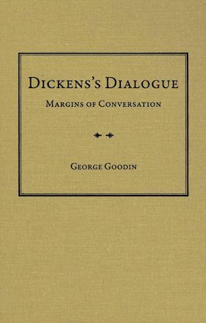 Cover for George Goodin · Dickens's Dialogue: Margins of Conversation - AMS Studies in the Nineteenth Century (Hardcover Book) [New Ed. edition] (2014)