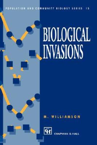 Cover for Mark Williamson · Biological Invasions - Population and Community Biology Series (Hardcover Book) (1996)