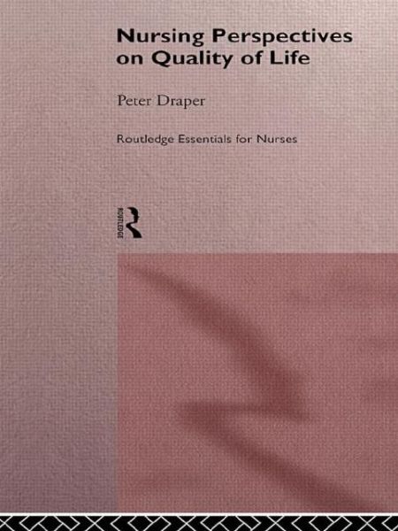 Cover for Peter Draper · Nursing Perspectives on Quality of Life - Routledge Essentials for Nurses (Paperback Book) (1997)