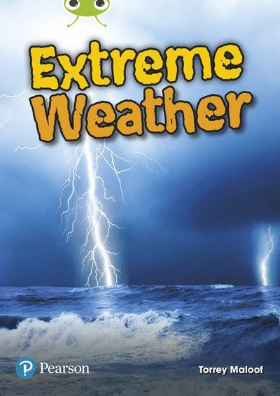 Bug Club Independent Non Fiction Year Two Lime Plus B Extreme Weather - BUG CLUB - Torrey Maloof - Böcker - Pearson Education Limited - 9780435194703 - 19 september 2018