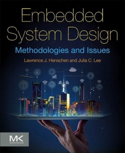 Cover for Henschen, Lawrence J., Ph.D. (Department of Electrical and Computer Engineering, Northwestern University, Evanston, IL, USA) · Embedded System Design: Methodologies and Issues (Paperback Book) (2024)