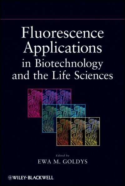 Cover for Ewa M. Goldys · Fluorescence Applications in Biotechnology and Life Sciences (Hardcover Book) (2009)