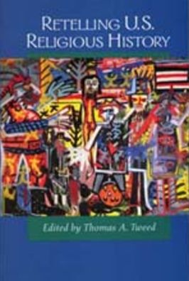 Cover for Thomas A Tweed · Retelling U.S. Religious History (Paperback Book) (1997)