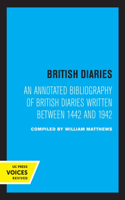 Cover for William Matthews · British Diaries: An Annotated Bibliography of British Diaries Written Between 1442 and 1942 (Paperback Book) (2021)