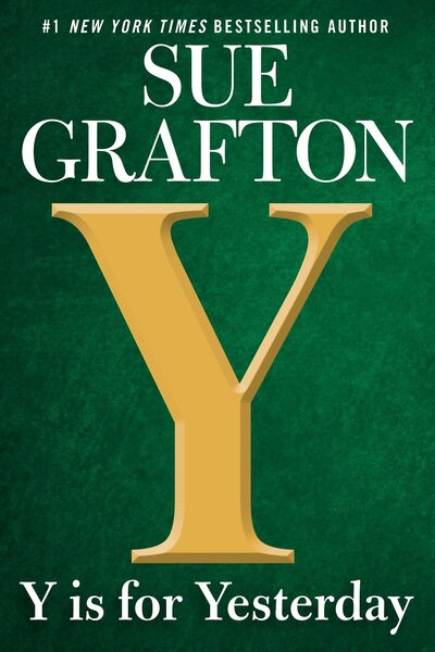 Y is for Yesterday - A Kinsey Millhone Novel - Sue Grafton - Books - G.P. Putnam's Sons - 9780525536703 - July 31, 2018