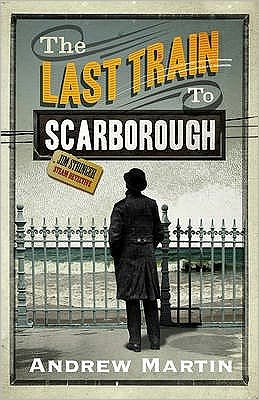 Cover for Andrew Martin · The Last Train to Scarborough - Jim Stringer (Paperback Bog) [Main edition] (2010)