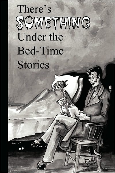 Cover for Southern Indiana Writers · There's Something Under the Bed-time Stories (Pocketbok) (2010)