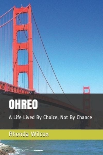 Cover for Rhonda Rai Wilcox · OHREO : A Life Lived By Choice, Not By Chance (Paperback Book) (2020)