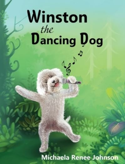 Cover for Michaela Renee Johnson · Winston the Dancing Dog (Hardcover Book) (2020)