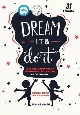 Cover for Holly A Sharp · Dream It and Do It (Volume 3) Business and Product Developer Role Models (Paperback Book) (2020)