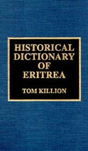 Cover for Tom Killion · Historical Dictionary of Eritrea (Book) (2014)